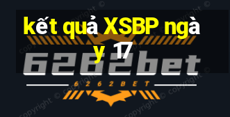 kết quả XSBP ngày 17