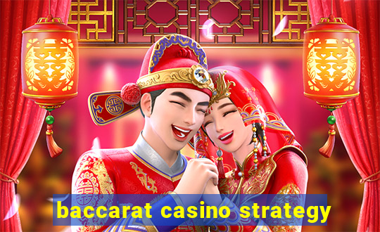 baccarat casino strategy