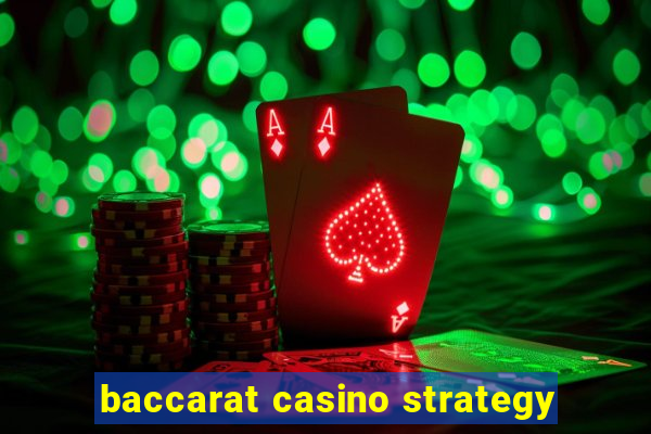 baccarat casino strategy