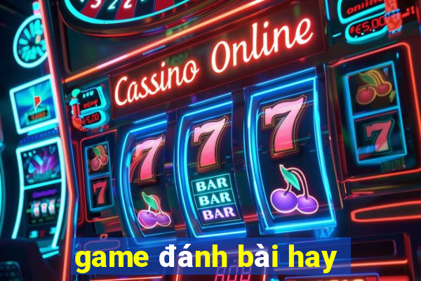 game đánh bài hay