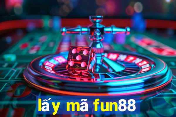 lấy mã fun88