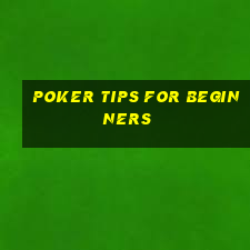 poker tips for beginners