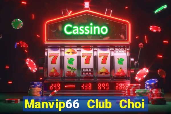 Manvip66 Club Choi Game Bài