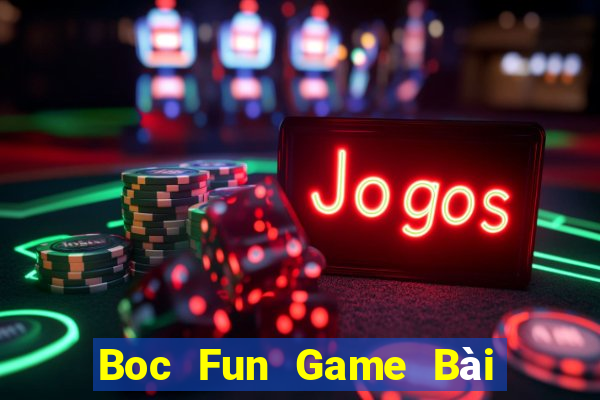 Boc Fun Game Bài Trực Tuyến