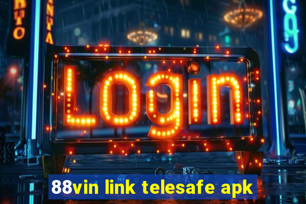 88vin link telesafe apk