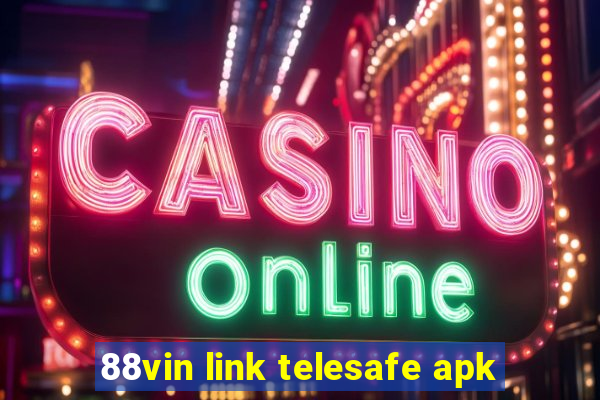 88vin link telesafe apk