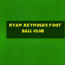 ryan reynolds football club