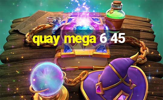 quay mega 6 45