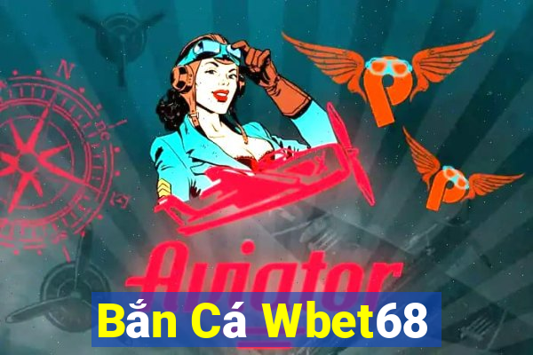 Bắn Cá Wbet68