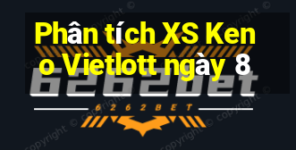 Phân tích XS Keno Vietlott ngày 8