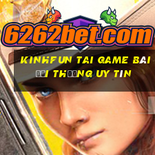 Kinhfun Tai Game Bài Đổi Thưởng Uy Tín