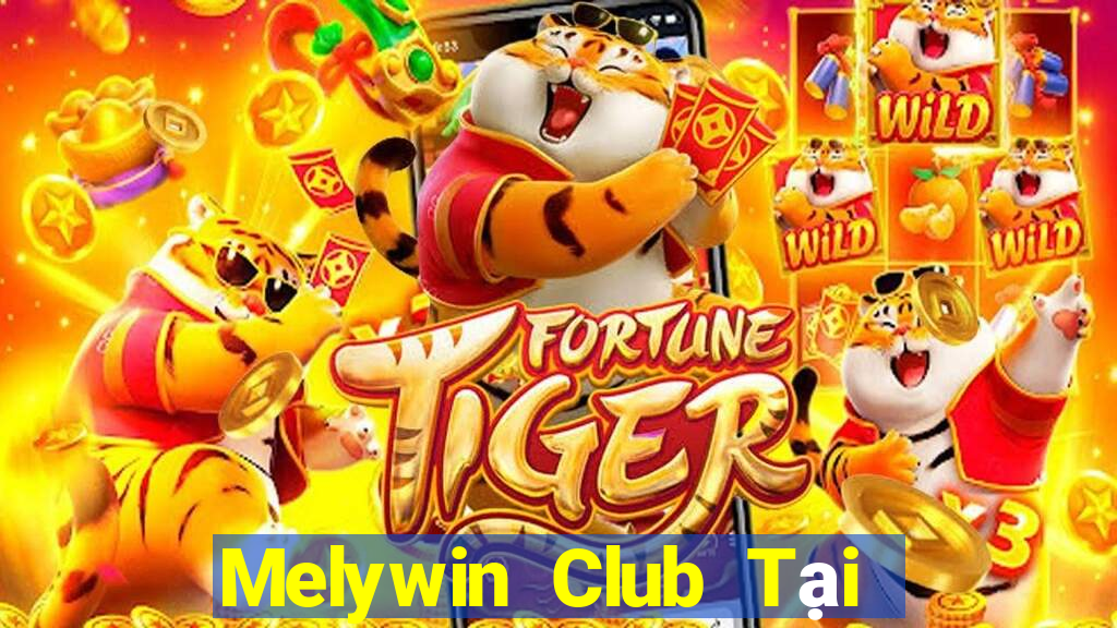 Melywin Club Tại Game Bài Đổi Thưởng