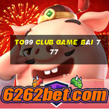 To99 Club Game Bài 777