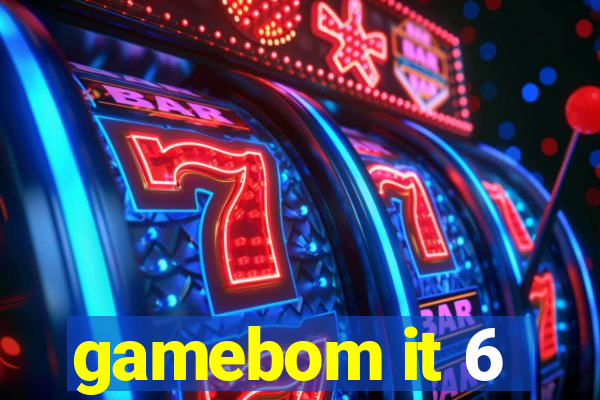 gamebom it 6