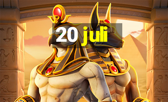 20 juli