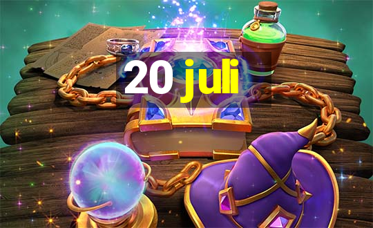 20 juli