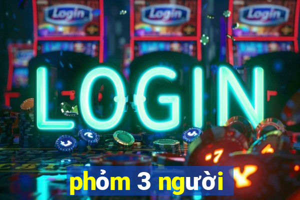 phỏm 3 người