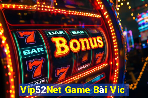 Vip52Net Game Bài Vic