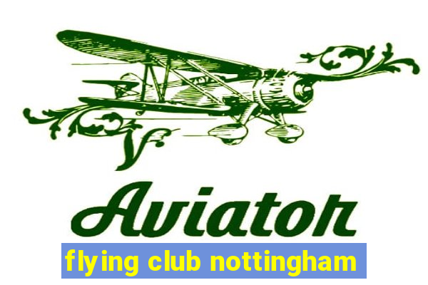 flying club nottingham