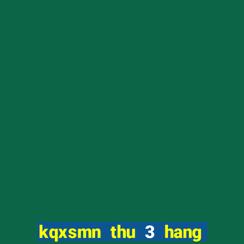 kqxsmn thu 3 hang tuan minh ngoc