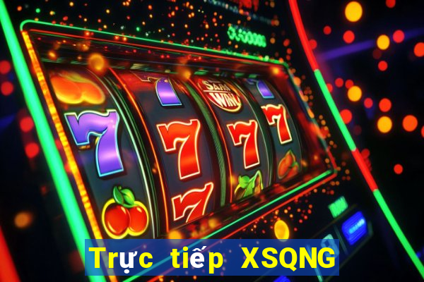 Trực tiếp XSQNG ngày 21