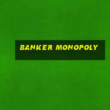 banker monopoly