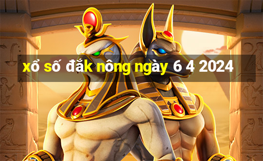 xổ số đắk nông ngày 6 4 2024