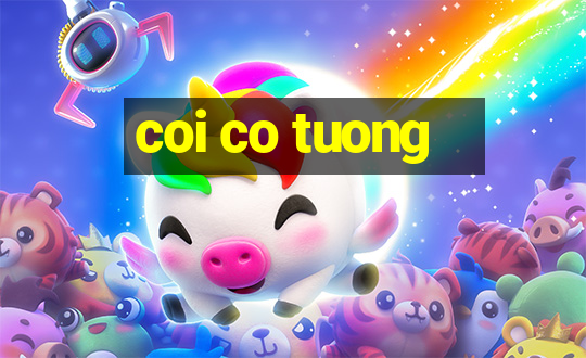 coi co tuong