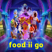 food ii go