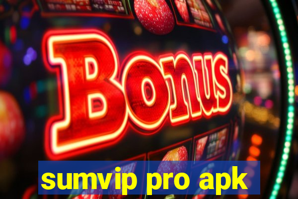 sumvip pro apk