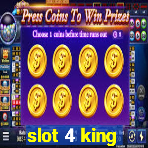 slot 4 king