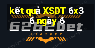 kết quả XSDT 6x36 ngày 6