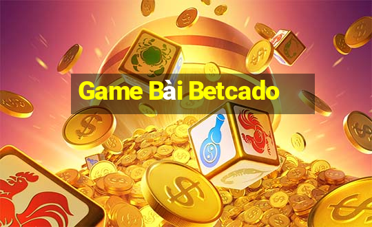 Game Bài Betcado