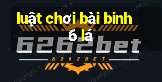 luật chơi bài binh 6 lá