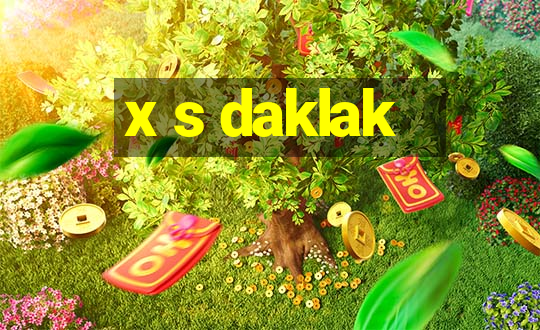 x s daklak