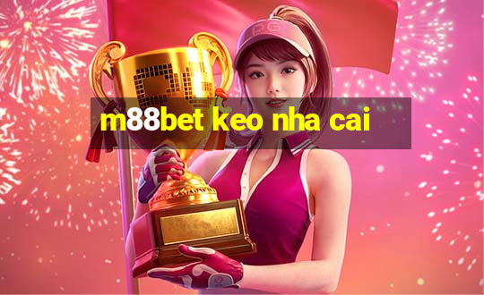 m88bet keo nha cai