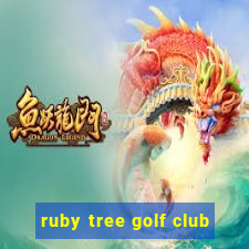 ruby tree golf club