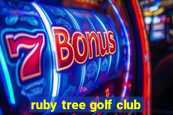 ruby tree golf club