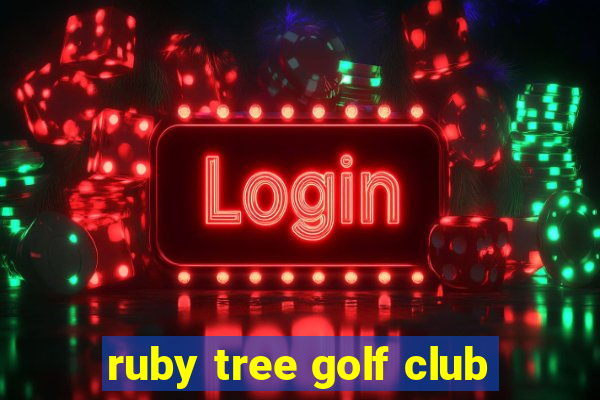 ruby tree golf club