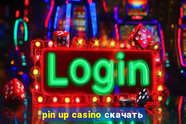 pin up casino скачать