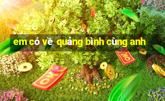 em có về quảng bình cùng anh