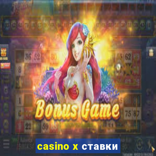 casino x ставки