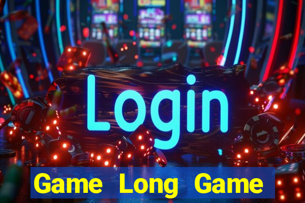 Game Long Game Bài Slot Đổi Thưởng