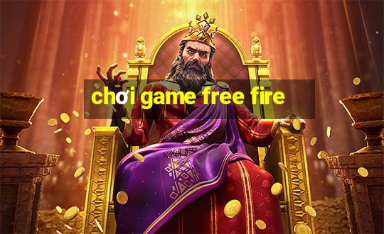 chơi game free fire