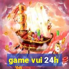 game vui 24h