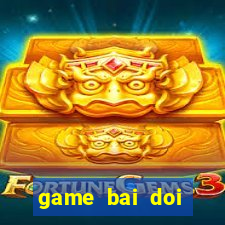 game bai doi thuong b389