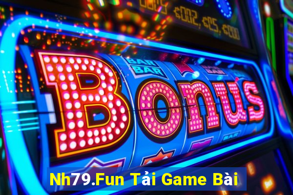 Nh79.Fun Tải Game Bài