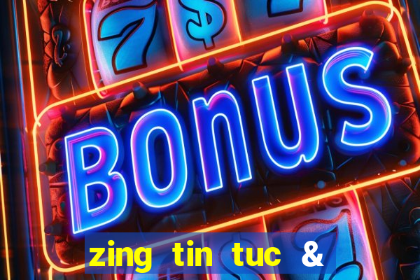 zing tin tuc & giai tri