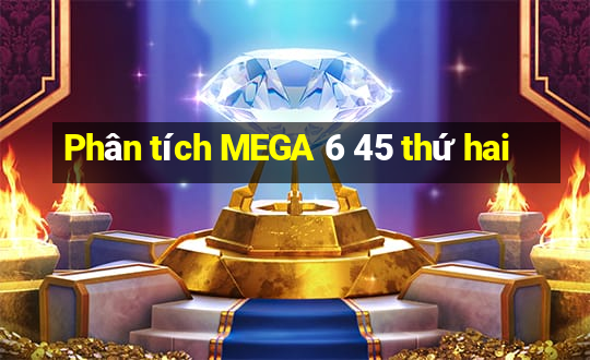 Phân tích MEGA 6 45 thứ hai