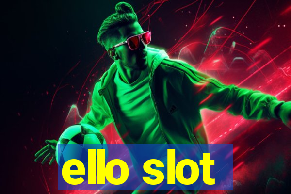 ello slot